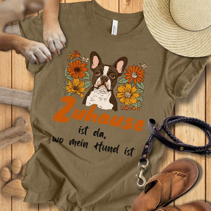 Zuhause ist da, wo mein Hund ist - Französische Bulldogge - T-Shirt Unisex Modern Fit - Weich & Leicht