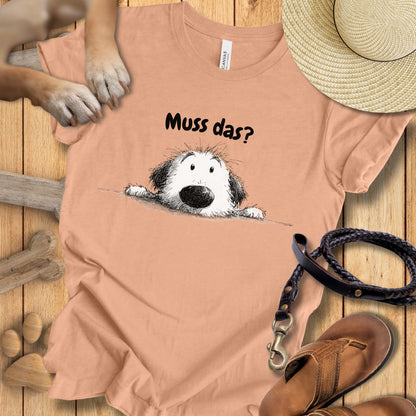 Muss das? - T-Shirt Unisex Modern Fit - Weich & Leicht