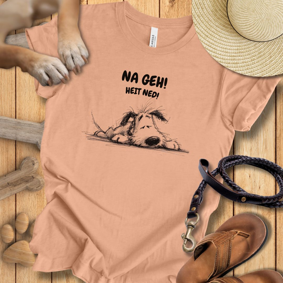 Na Geh! Heit Ned! - T-Shirt Unisex Modern Fit - Weich & Leicht