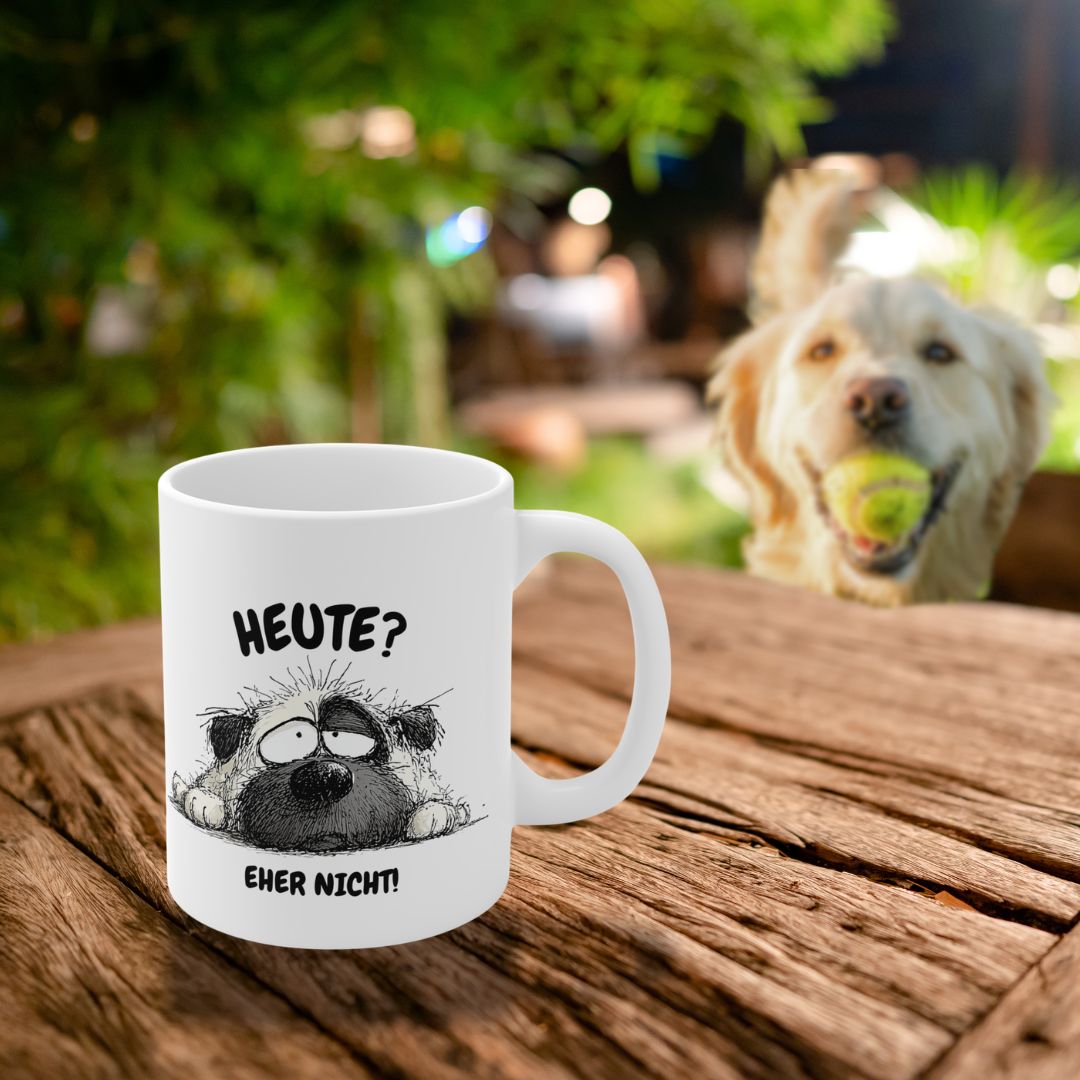 Heute? Eher Nicht! – Tasse