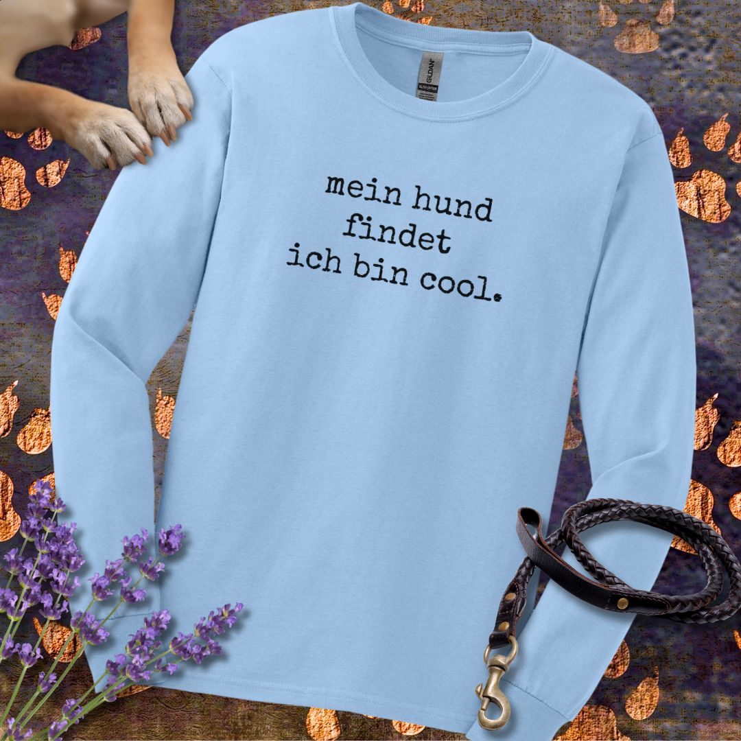Mein Hund findet ich bin cool - Unisex Longsleeve Classic Fit