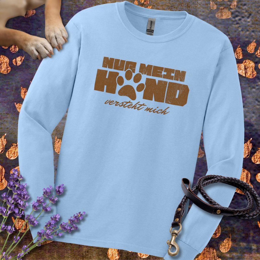 Nur mein Hund versteht mich - Unisex Longsleeve Classic Fit