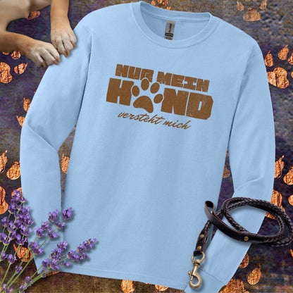 Nur mein Hund versteht mich - Unisex Longsleeve Classic Fit