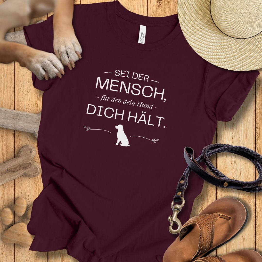 Sei der Mensch, für den dein Hund dich hält – T-Shirt Unisex Modern Fit - Weich & Leicht