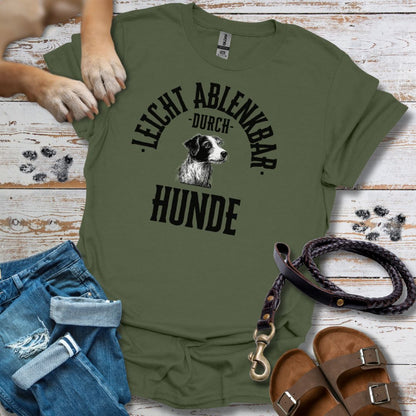 Leicht ablenkbar durch Hunde - T- Shirt Unisex Classic Fit Standard Qualität