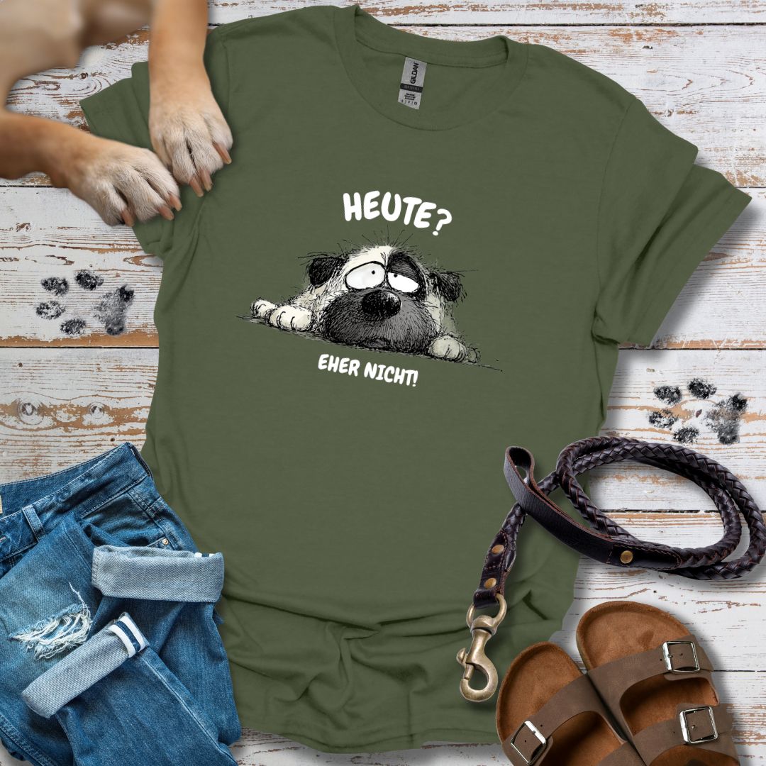 Heute? Eher Nicht! - T-Shirt Unisex Classic Fit - Bequemer Klassiker