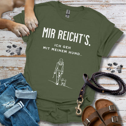 Mir reicht's. Ich geh mit meinem Hund - T-Shirt Unisex Classic Fit - Bequemer Klassiker