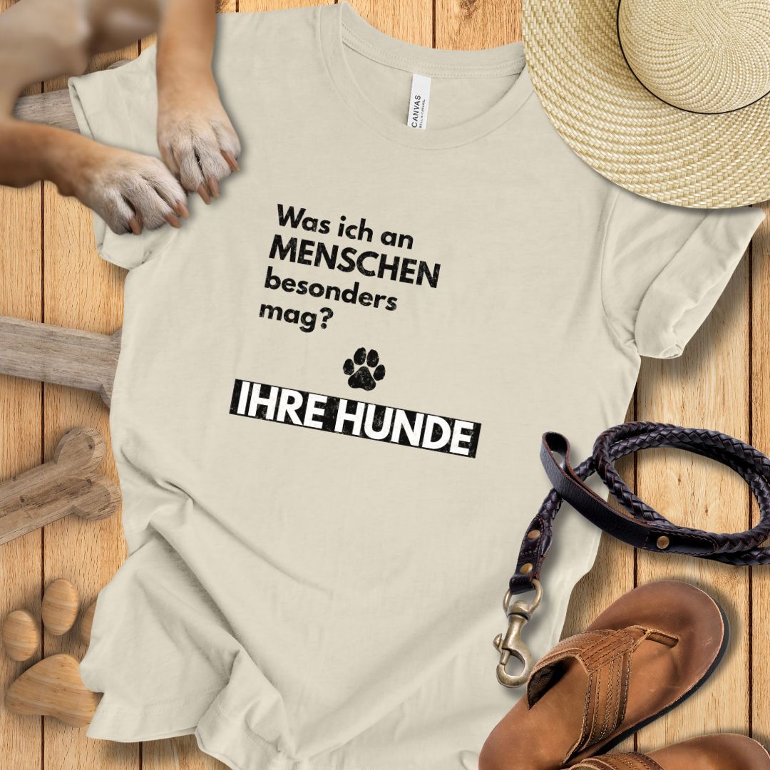 Was ich an Menschen besonders mag? IHRE HUNDE - T-Shirt Unisex Modern Fit - Weich & Leicht