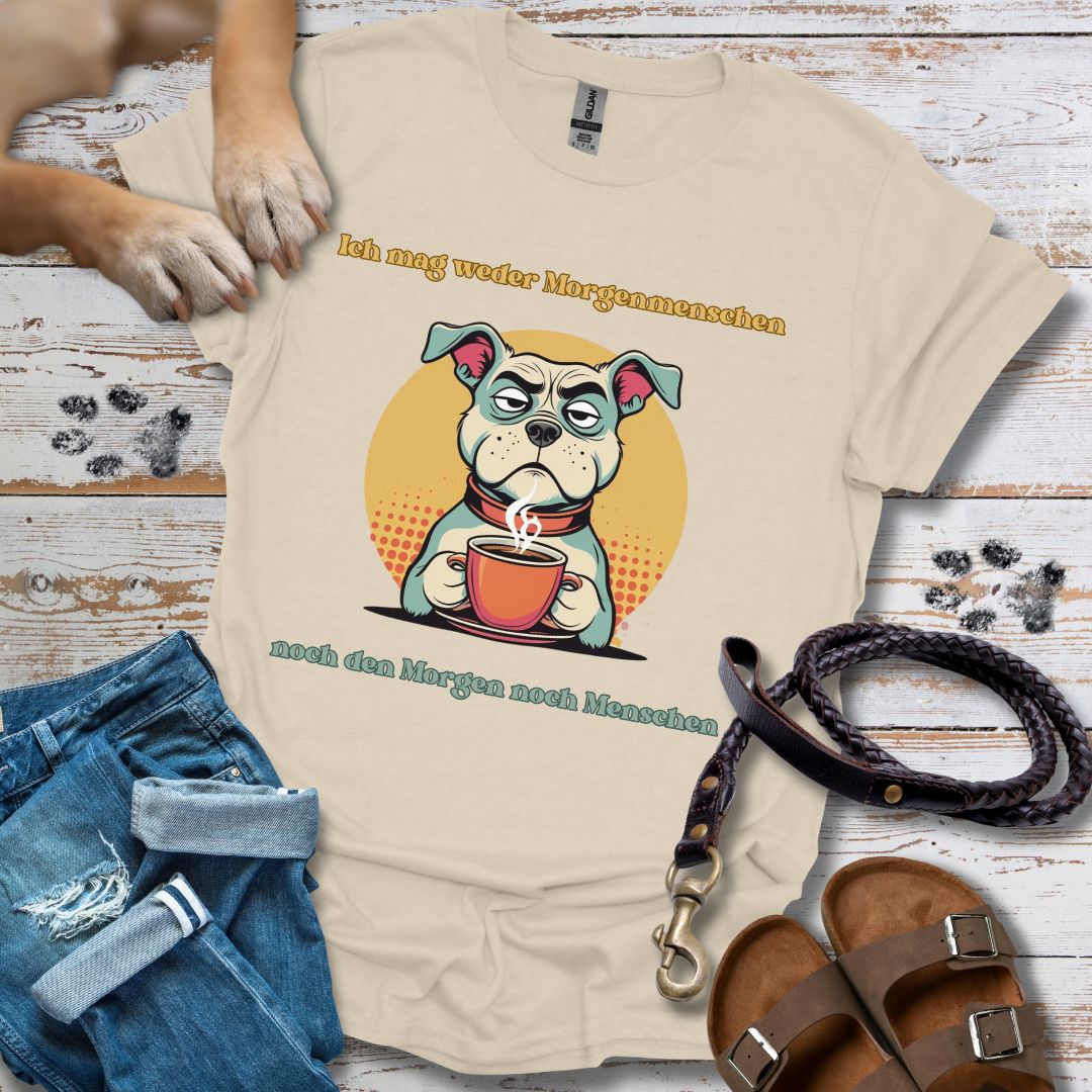 Ich mag weder Morgenmenschen, noch den Morgen, noch Menschen - T-Shirt Unisex Slim Fit