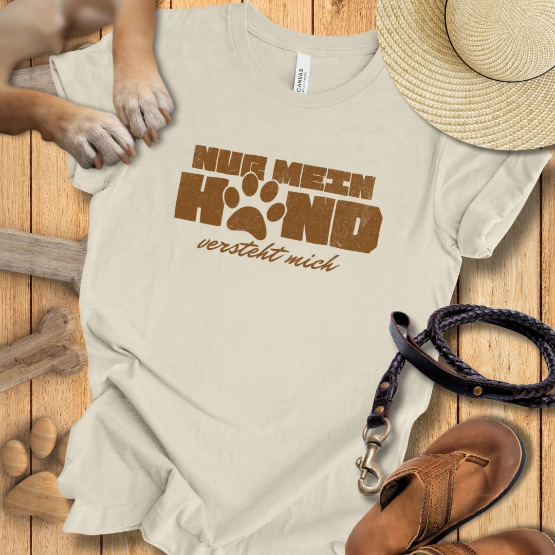 Nur Mein Hund Versteht Mich – T-Shirt Unisex Modern Fit - Weich & Leicht