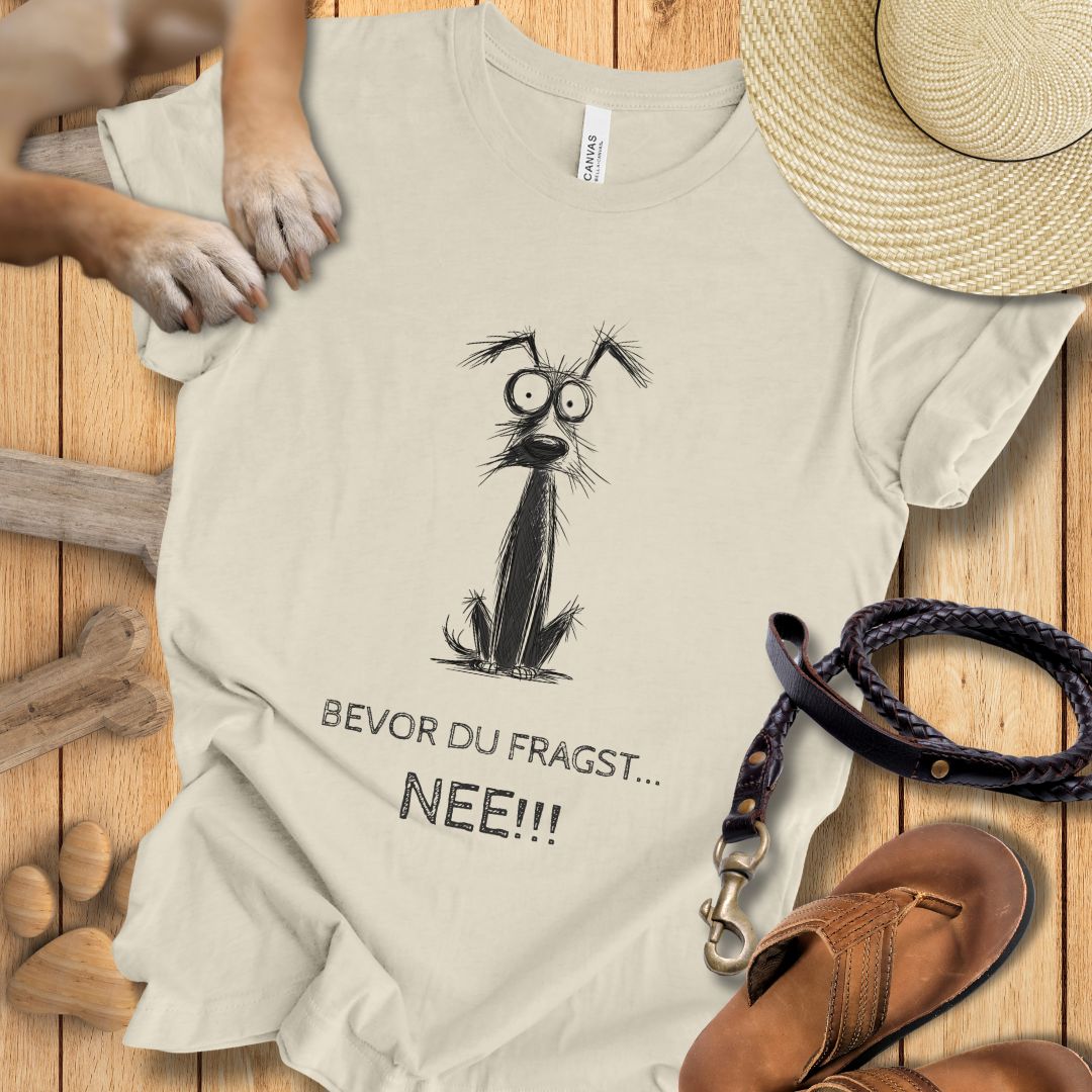 Bevor du fragst: NEE!!! - T-Shirt Unisex Modern Fit - Weich & Leicht