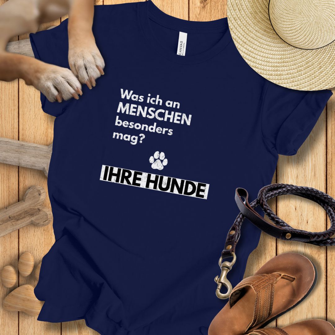 Was ich an Menschen besonders mag? IHRE HUNDE - T-Shirt Unisex Modern Fit - Weich & Leicht
