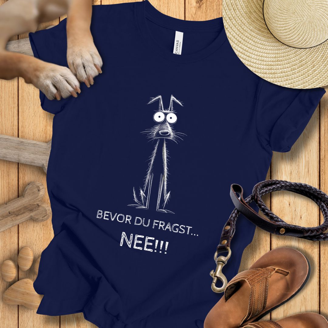 Bevor du fragst: NEE!!! - T-Shirt Unisex Modern Fit - Weich & Leicht