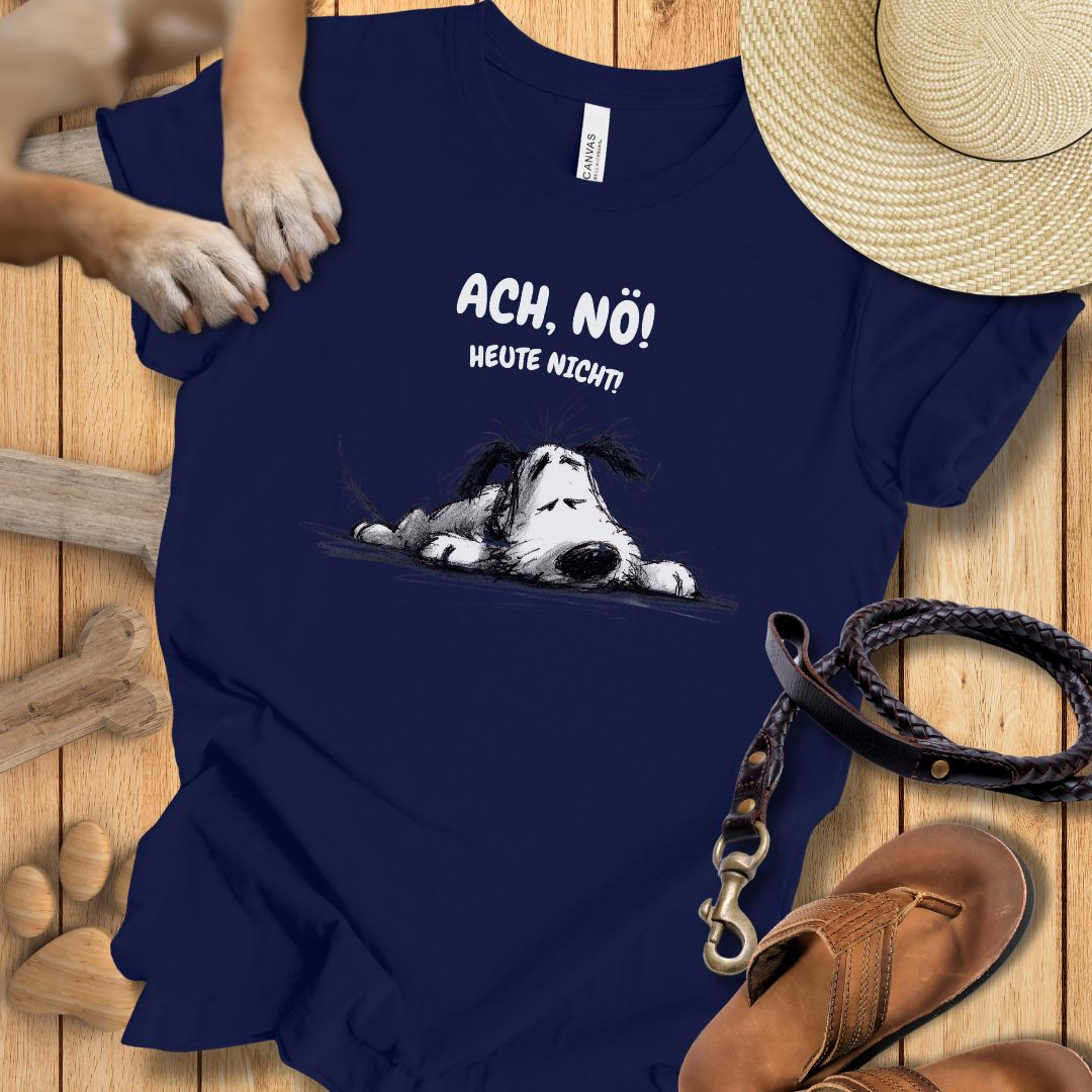 Ach, Nö! Heute Nicht! - T-Shirt Unisex Slim Fit