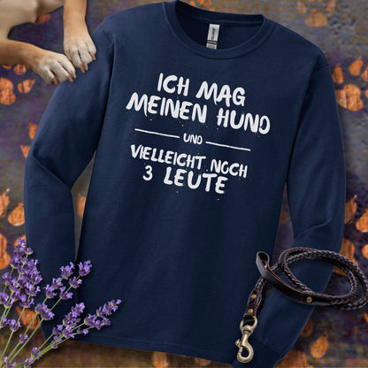 Ich mag meinen Hund und vielleicht noch 3 Leute - Unisex Longsleeve Classic Fit