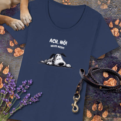 Ach, Nö! Heute Nicht! - Premium Damen T-Shirt - Slim Fit