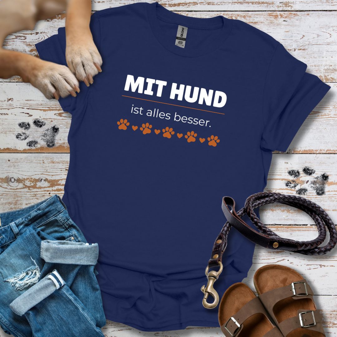 Mit Hund ist alles besser - T-Shirt Unisex Classic Fit - Bequemer Klassiker
