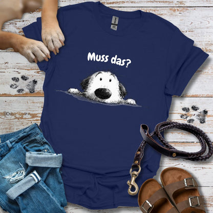 Muss das? - T-Shirt Unisex Classic Fit - Bequemer Klassiker