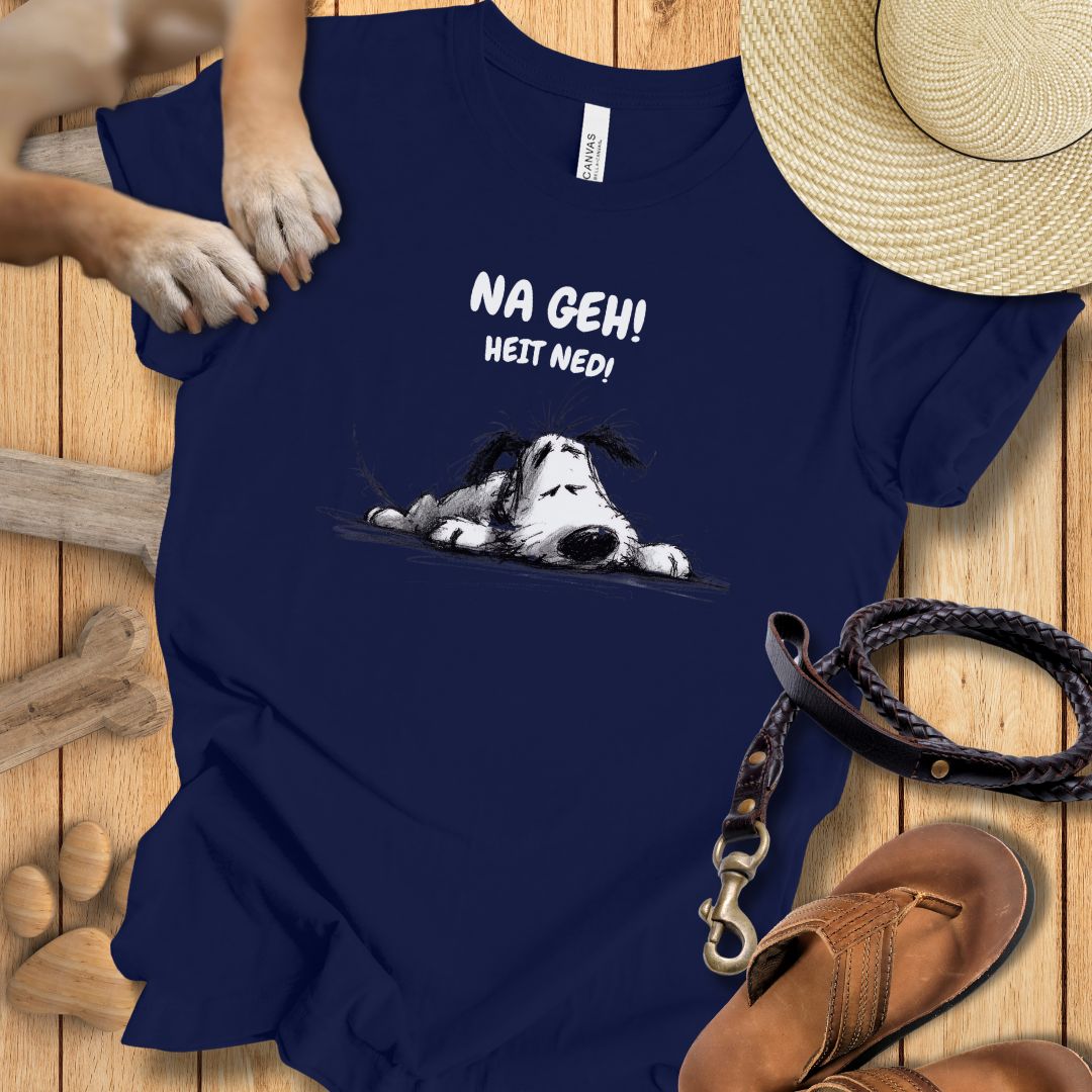 Na Geh! Heit Ned! - T-Shirt Unisex Modern Fit - Weich & Leicht
