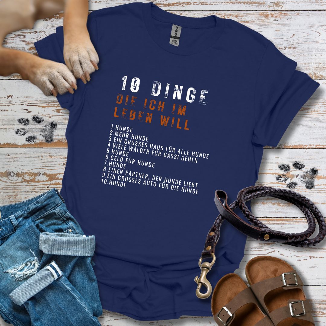 10 Dinge, die ich im Leben will - T-Shirt Unisex Classic Fit - Bequemer Klassiker