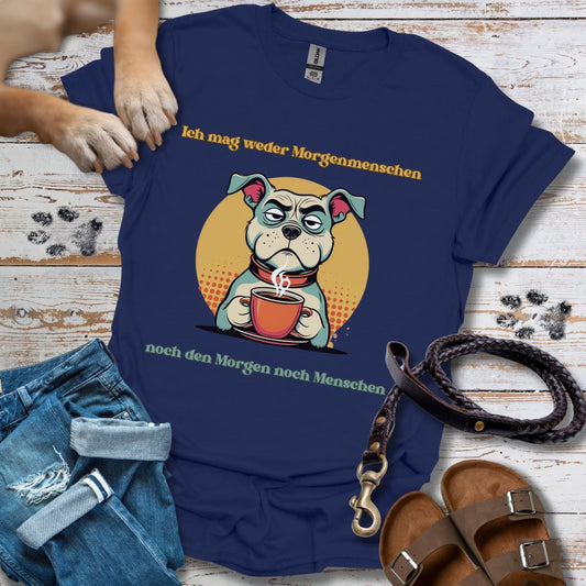 Ich mag weder Morgenmenschen, noch den Morgen, noch Menschen - T-Shirt Unisex Slim Fit