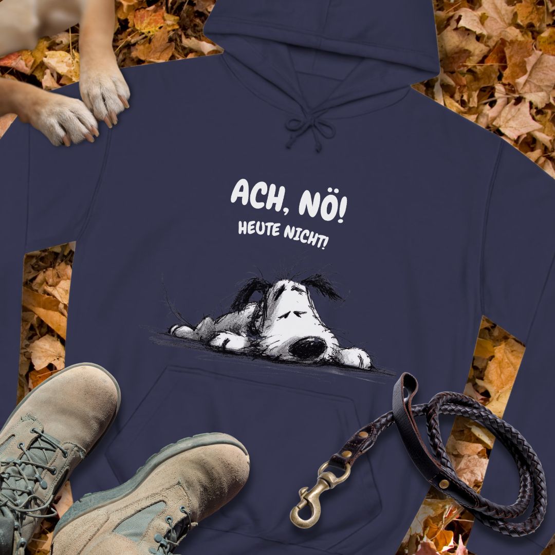 Ach, Nö! Heute nicht! - Unisex Classic Fit Hoodie