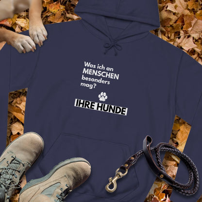 Was ich an Menschen besonders mag? IHRE HUNDE - Unisex Classic Fit Hoodie