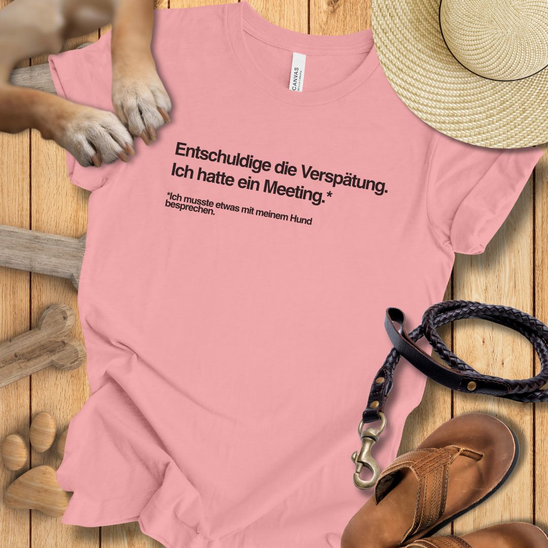 Entschuldige die Verspätung, Meeting mit meinem Hund - T-Shirt Unisex Modern Fit - Weich & Leicht