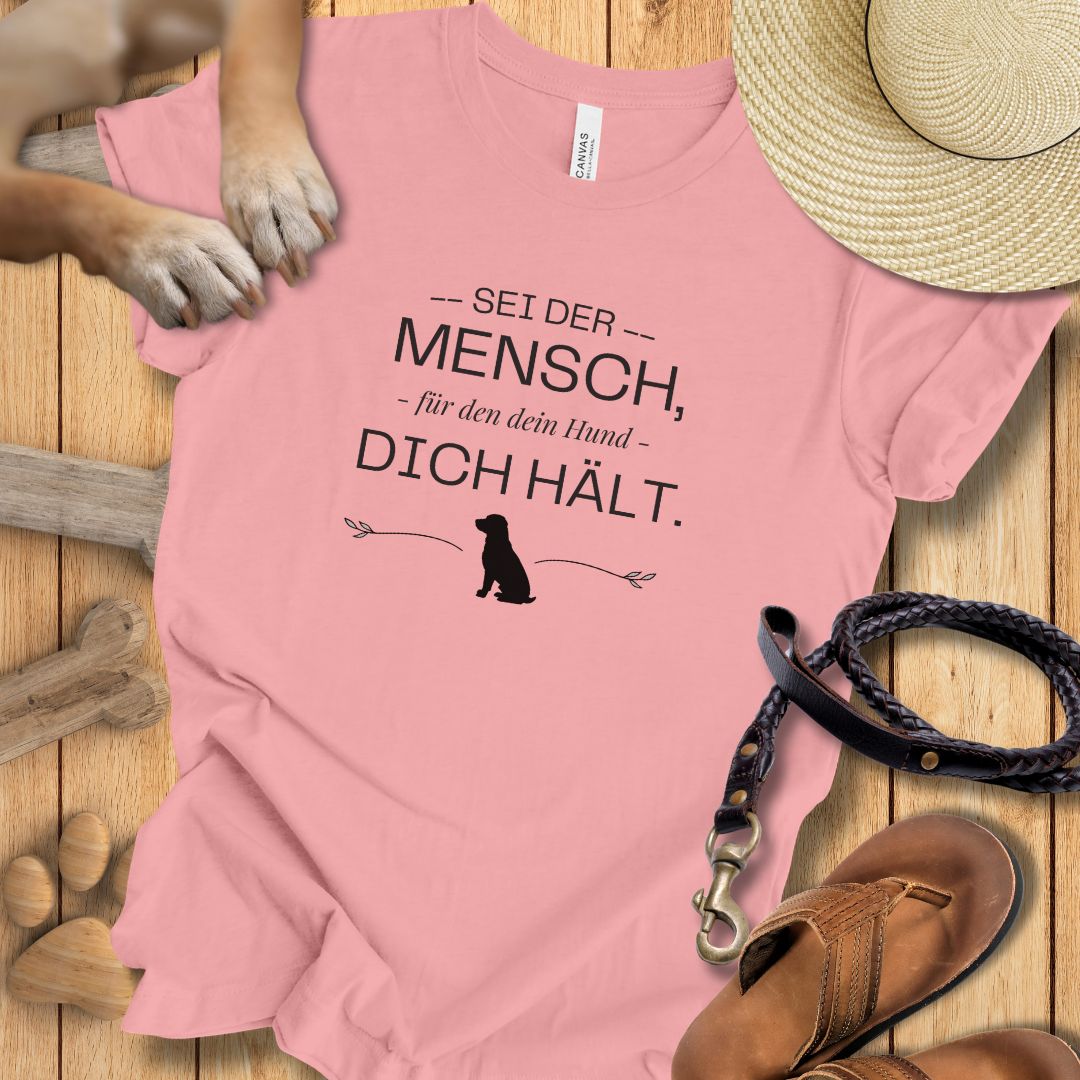 Sei der Mensch, für den dein Hund dich hält – T-Shirt Unisex Modern Fit - Weich & Leicht