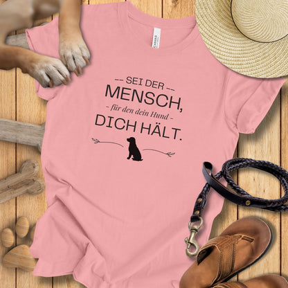 Sei der Mensch, für den dein Hund dich hält – T-Shirt Unisex Modern Fit - Weich & Leicht