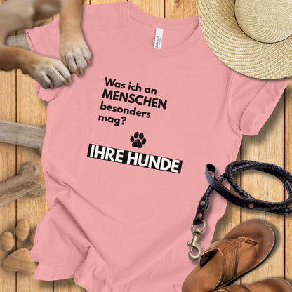 Was ich an Menschen besonders mag? IHRE HUNDE - T-Shirt Unisex Modern Fit - Weich & Leicht