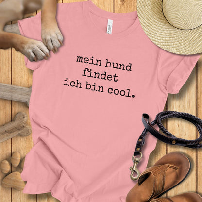 Mein Hund findet ich bin cool - T-Shirt Unisex Modern Fit - Weich & Leicht