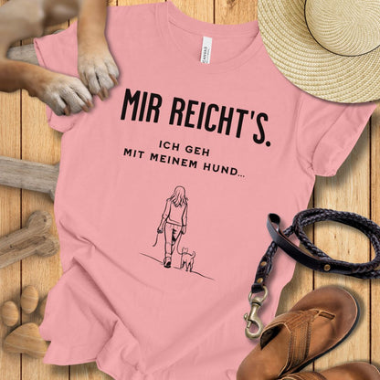 Mir reicht's. Ich geh mit meinem Hund - T-Shirt Unisex Modern Fit - Weich & Leicht