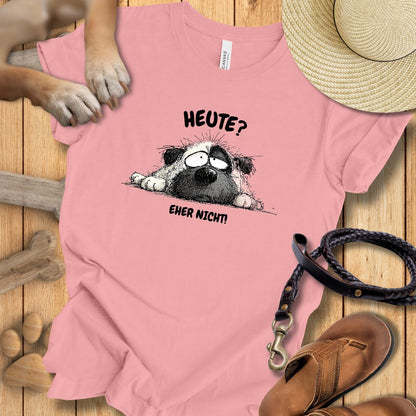 Heute? Eher Nicht! - T-Shirt Unisex Modern Fit - Weich & Leicht