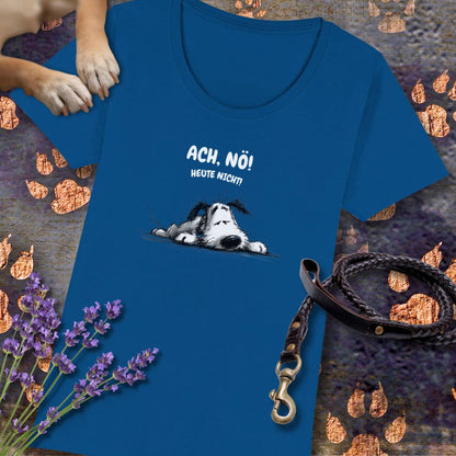Ach, Nö! Heute Nicht! - Premium Damen T-Shirt - Slim Fit