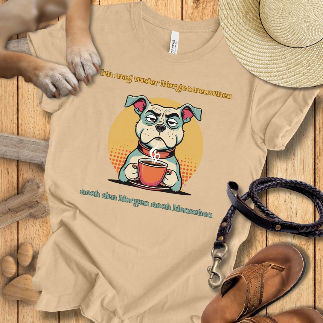 Ich mag weder Morgenmenschen, noch den Morgen, noch Menschen - T-Shirt Unisex Slim Fit