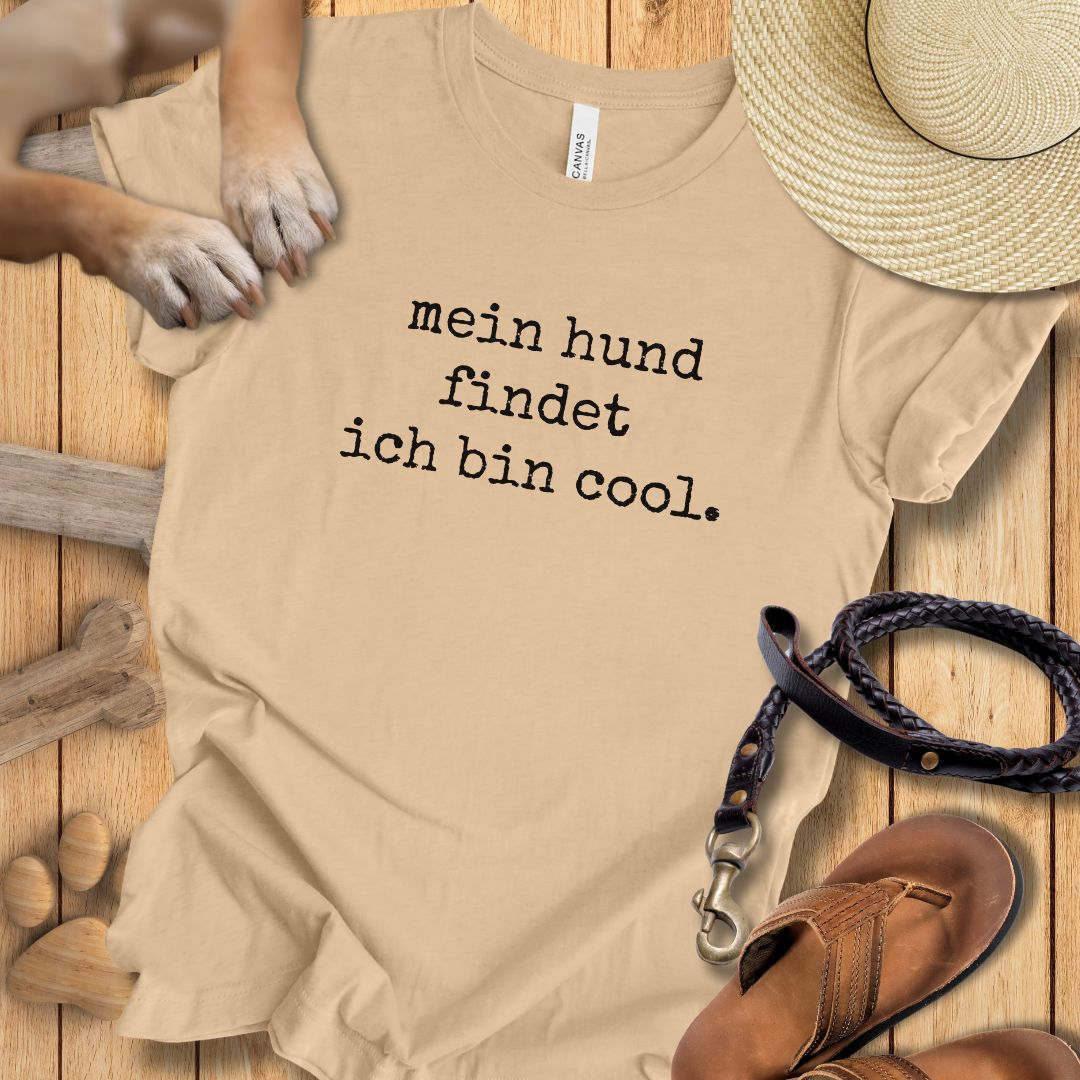 Mein Hund findet ich bin cool - T-Shirt Unisex Modern Fit - Weich & Leicht