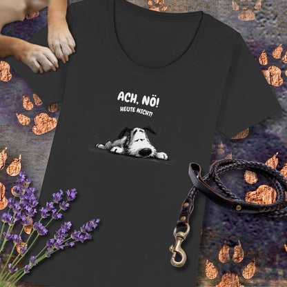 Ach, Nö! Heute Nicht! - Premium Damen T-Shirt - Slim Fit
