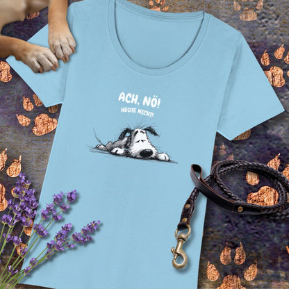 Ach, Nö! Heute Nicht! - Premium Damen T-Shirt - Slim Fit