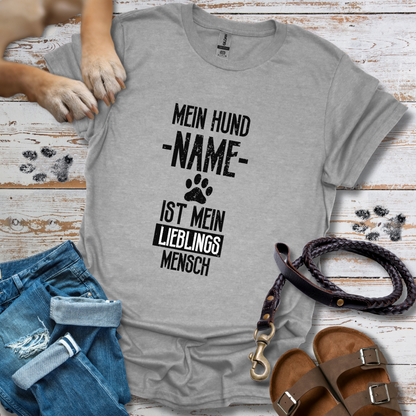 Mein Hund [Name] ist mein Lieblingsmensch - Personalisierbar - T-Shirt Unisex Classic Fit Standard Qualität