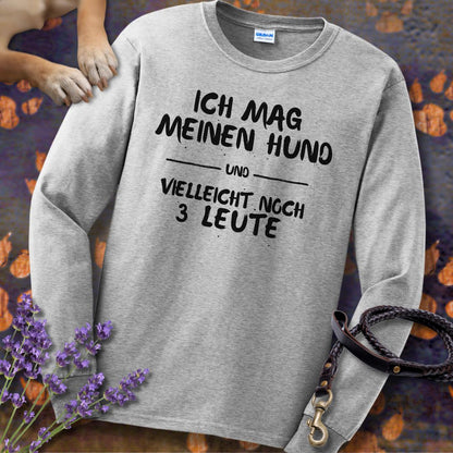 Ich mag meinen Hund und vielleicht noch 3 Leute - Unisex Longsleeve Classic Fit