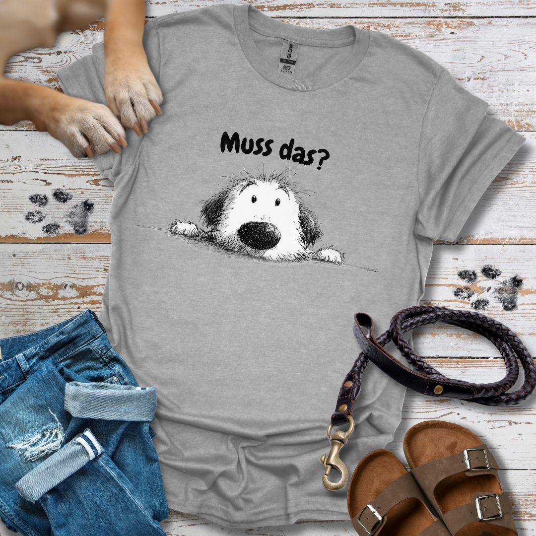 Muss das? - T-Shirt Unisex Classic Fit - Bequemer Klassiker