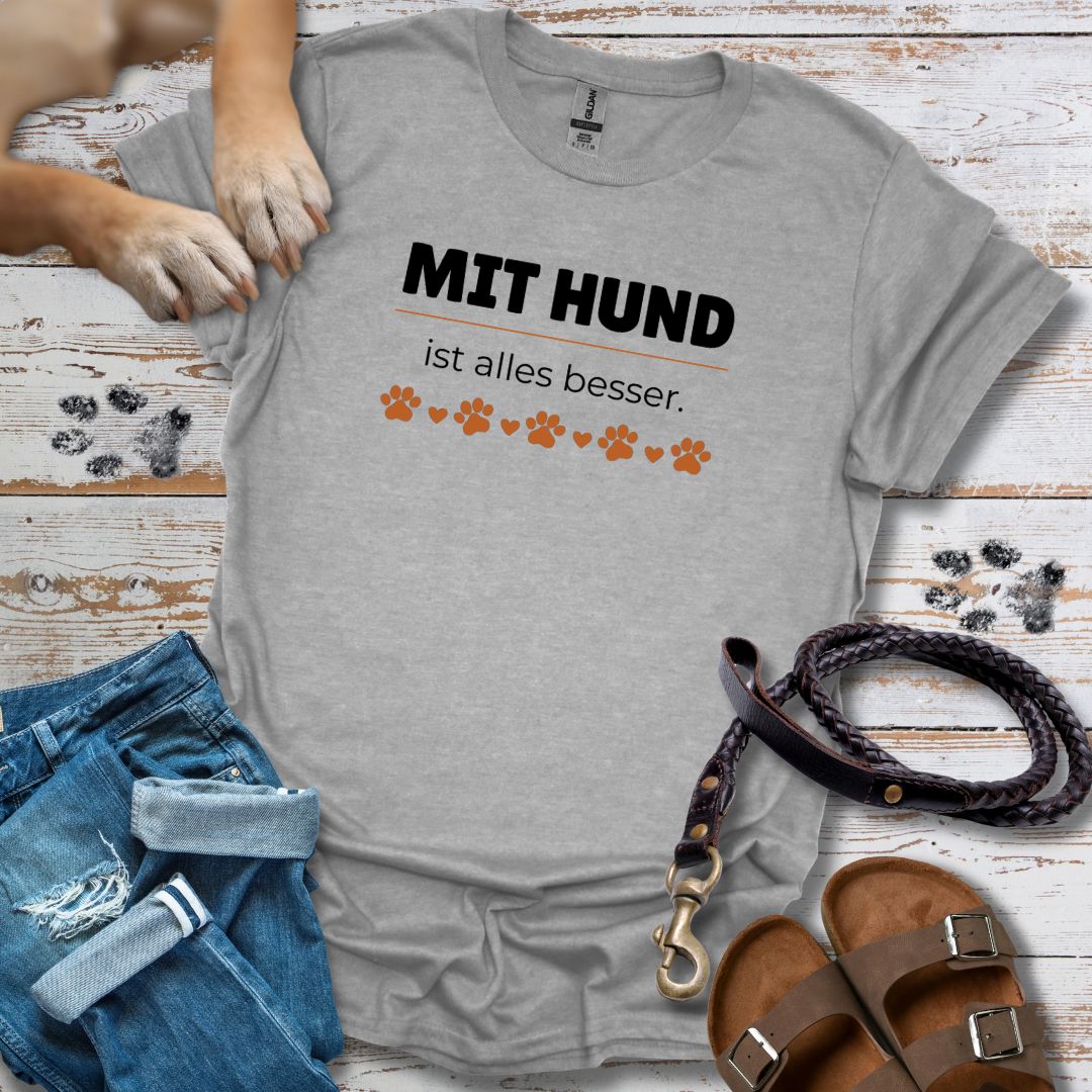 Mit Hund ist alles besser - T-Shirt Unisex Classic Fit - Bequemer Klassiker