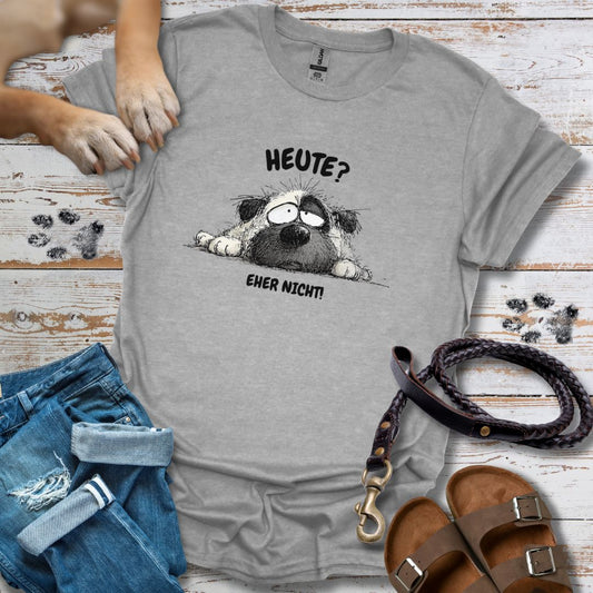 Heute? Eher Nicht! - T-Shirt Unisex Classic Fit - Bequemer Klassiker
