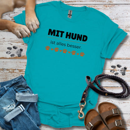 Mit Hund ist alles besser - T-Shirt Unisex Classic Fit - Bequemer Klassiker