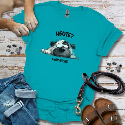 Heute? Eher Nicht! - T-Shirt Unisex Classic Fit - Bequemer Klassiker