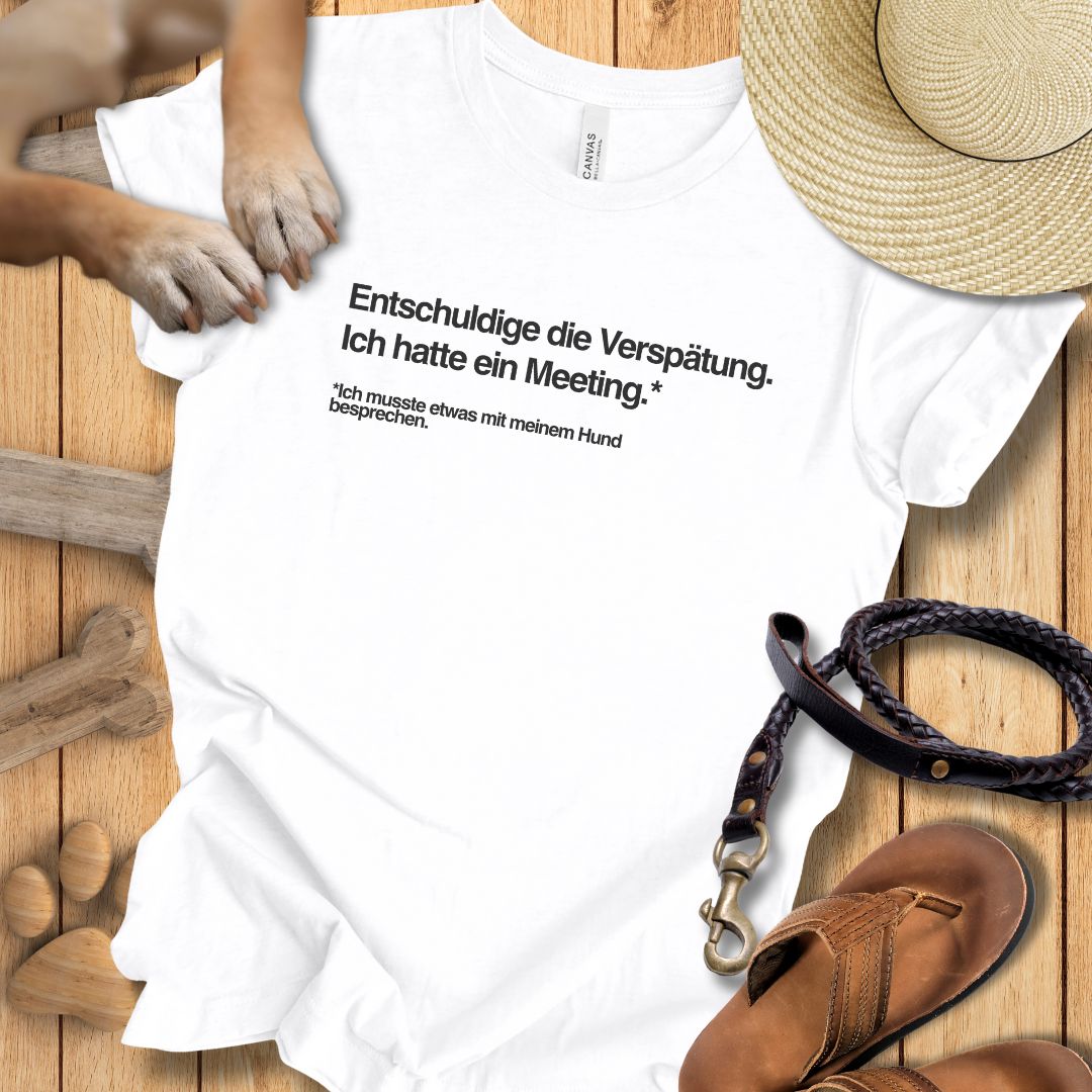 Entschuldige die Verspätung, Meeting mit meinem Hund - T-Shirt Unisex Modern Fit - Weich & Leicht