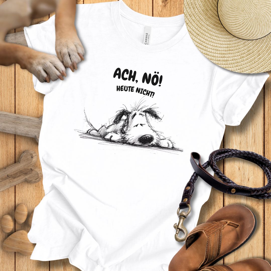 Ach, Nö! Heute Nicht! - T-Shirt Unisex Slim Fit