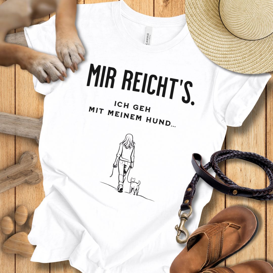 Mir reicht's. Ich geh mit meinem Hund - T-Shirt Unisex Modern Fit - Weich & Leicht