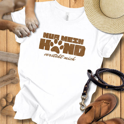 Nur Mein Hund Versteht Mich – T-Shirt Unisex Modern Fit - Weich & Leicht